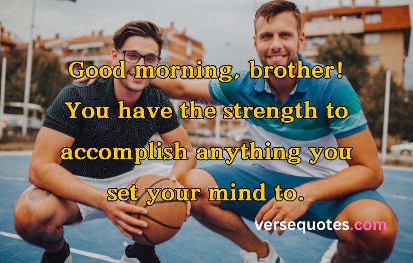 Good Morning Quotes for Brother