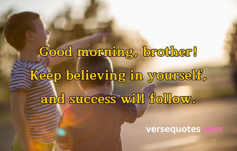 Good Morning Quotes for Brother