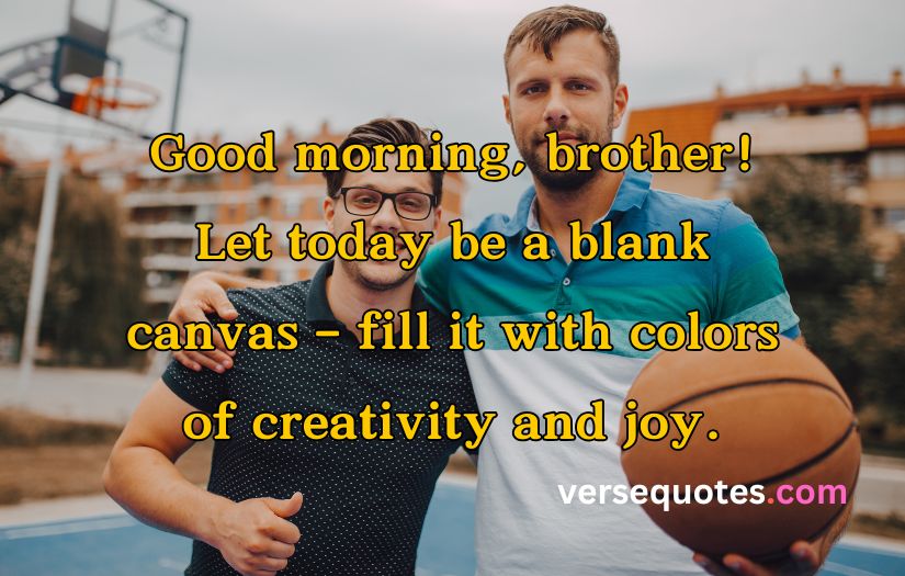 Good Morning Quotes for Brother