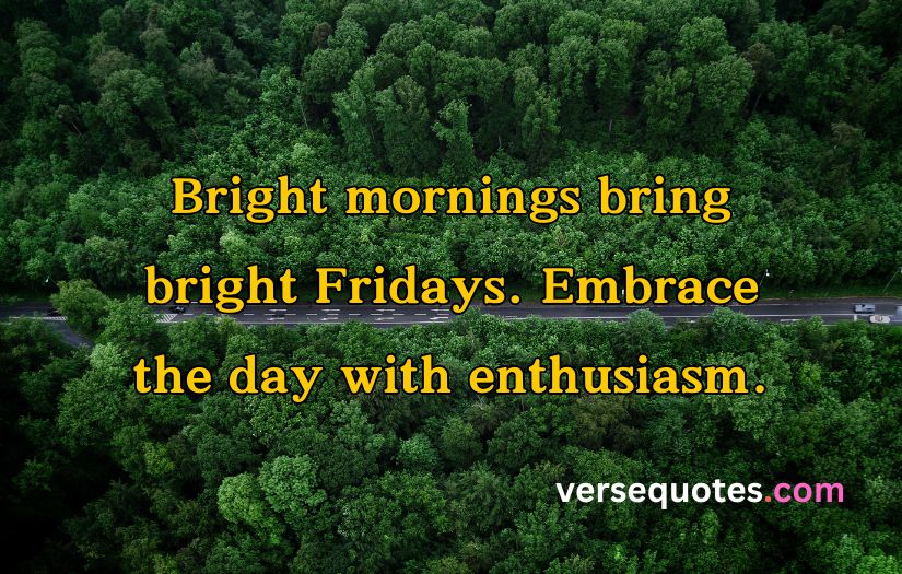 Inspirational Good Morning Friday Quotes