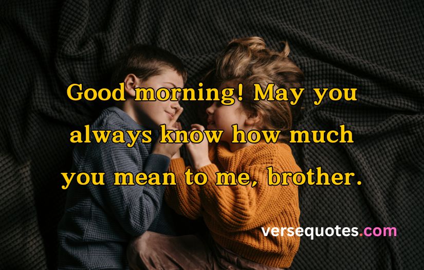 Good Morning Quotes for Brother