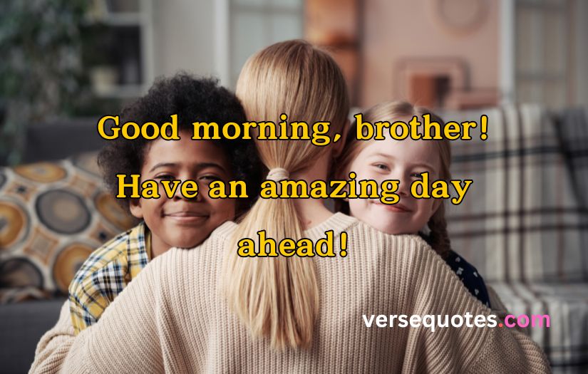 Good Morning Quotes for Brother