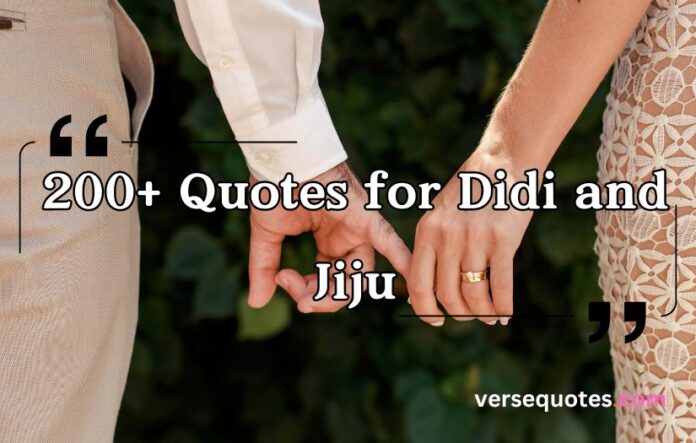 Quotes for Didi and Jiju