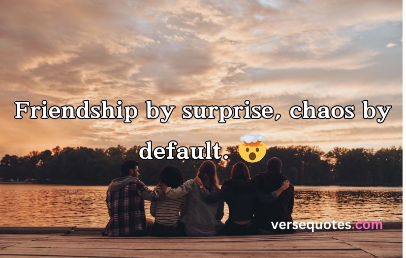 Unexpected Friendship Captions for Instagram